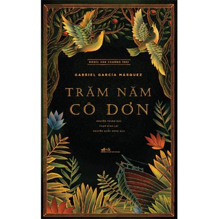 Sách Nhã Nam - Trăm Năm Cô Đơn (Nobel văn chương 1982)