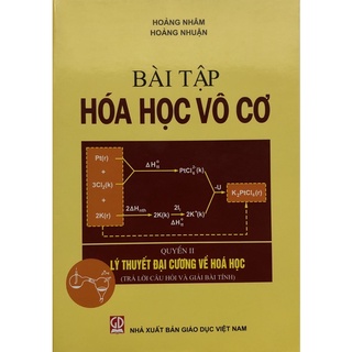 Sách - Bài tập Hoá học vô cơ Quyển II: Lý thuyết Đại cương về Hoá học