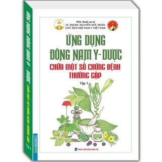 Sách - Ứng dụng đông nam y - dược chữa một số chứng bệnh thường gặp tập 1