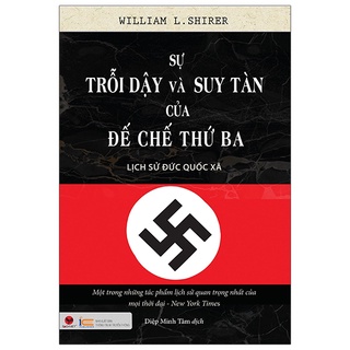 Sách - Sự trỗi dậy và suy tàn của Đế chế thứ Ba tái bản 2021 - William L. Shirer