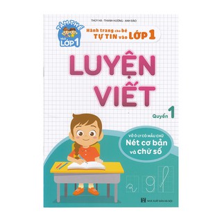 [Mã LIFEMALL995 giảm 10% đơn 99K] Sách Hành Trang Cho Bé Tự Tin Vào Lớp 1 - Luyện Viết (Quyển 1)