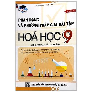 Sách - Phân Dạng Và Phương Pháp Giải Bài Tập Hóa Học 9