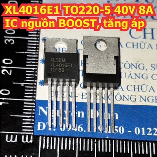 XL4016E1 XL4016 TO220-5 40V 8A IC nguồn BOOST, tăng áp kde2819