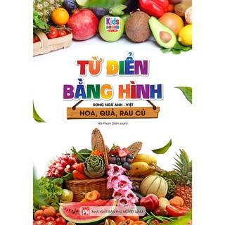 [Mã LTBAUAB26 giảm 7% đơn 99K] Sách - Từ Điển Bằng Hình Hoa - Quả - Rau Củ (Song Ngữ Anh - Việt)
