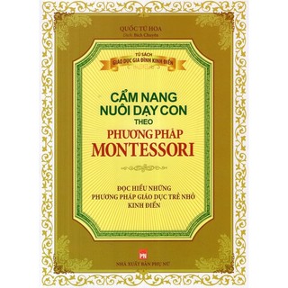 Sách - Cẩm Nang Nuôi Dạy Con Theo Phương Pháp Montessori