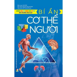 Sách - Những Câu Hỏi Khoa Học Lý Thú Nhà Trường Chưa Dạy - Bí Ẩn Cơ Thể Người