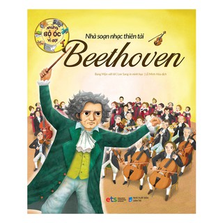 Sách Những Bộ Óc Vĩ Đại: Nhà soạn nhạc thiên tài Beethoven