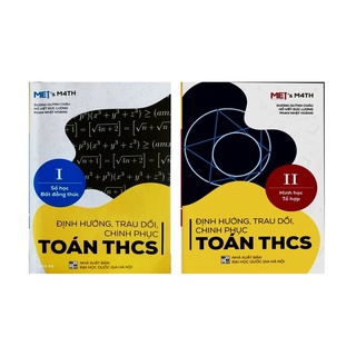 [Mã LIFEXANH03 giảm 10% đơn 500K] Sách - Combo Định hướng, trau đồi, chinh phục Toán THCS (Tập I+Tập II)