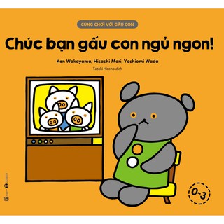 Sách - Cùng Chơi Với Gấu Con - Chúc Bạn Gấu Con Ngủ Ngon