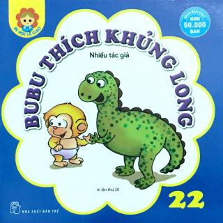 Sách - Bé Học Lễ Giáo - Bubu Tập 22: Thích Khủng Long (Tái Bản)
