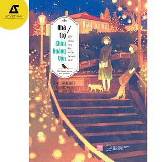 Sách - Nhà Trọ Chim Hoàng Yến: Bầy Chim Nơi Khu Vườn Hoang Phế