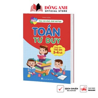 Sách - Học mà chơi, chơi mà học Toán Tư Duy dành cho trẻ em 3-4 tuổi