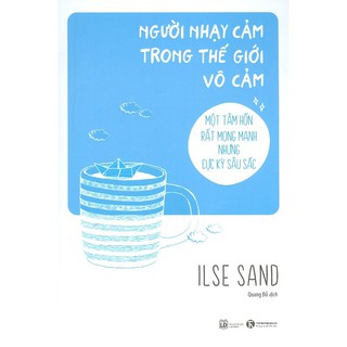 Sách - Người Nhạy Cảm Trong Thế Giới Vô Cảm