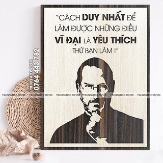 [Cách duy nhất để làm được những điều vĩ đại là yêu thích nhữn thứ bạn làm] - Tranh tạo động lực