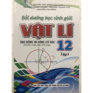 Sách - Bồi dưỡng học sinh giỏi Vật lí 12 Tập 1