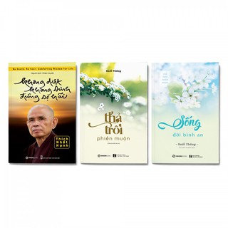 SÁCH - Combo: Không Diệt Không Sinh Đừng Sợ Hãi + Thả Trôi Phiền Muộn + Sống Đời Bình An