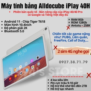 Máy tính bảng Alldocube iPlay 40/40H 10.4inch 2K RAM 8Gb ROM 128Gb 2 sim nghe gọi 4G - Bản Quốc Tế có tiếng Việt CH Play