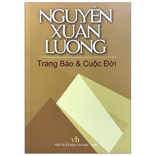 Sách Nguyễn Xuân Lương: Trang Báo Và Cuộc Đời