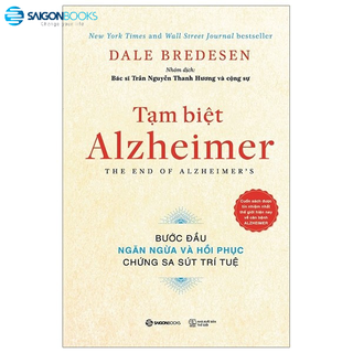 SÁCH: Tạm biệt Alzheimer: Bước đầu ngăn ngừa và phục hồi chứng sa sút trí tuệ - Tác giả: Dale E. Bredesen