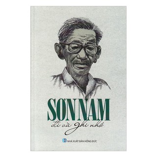 Sách - Sơn Nam Đi Và Ghi Nhớ (Tái Bản)