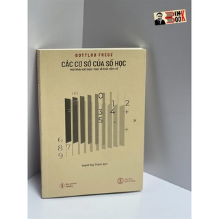 Sách Thư Hiên Dịch Trường - CÁC CƠ SỞ CỦA SỐ HỌC Một khảo sát logic-toán về khái niệm số - GOTTLOB FREGE