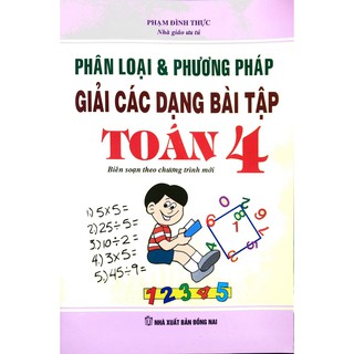 Sách - Phân Loại Và Phương Pháp Giải Các Dạng Bài Tập Toán Lớp 4