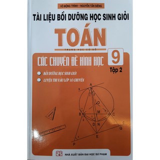 Sách - Tài liệu bồi dưỡng học sinh giỏi Toán THCS các chuyên đề Hình Học 9 - Tập 2