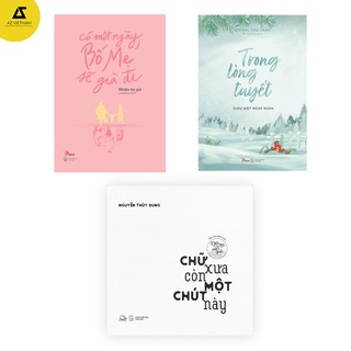 Sách - Combo 3 cuốn: Có Một Ngày Bố Mẹ Già Đi + Trong Lòng Tuyết Giấu Một Ngày Xuân + Chữ Xưa Còn Một Chút Này
