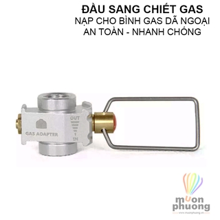 Đầu van sang chiết nạp gas cho bình ga dã ngoại - MUÔN PHƯƠNG SHOP