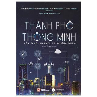 Sách - Thành Phố Thông Minh - Nền Tảng, Nguyên Lý Và Ứng Dụng