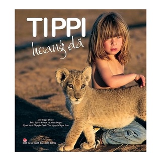 [ Sách Màu ] Tippi Hoang Dã - NXB Kim Đồng
