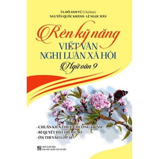 Sách - Rèn Kỹ Năng Viết Văn Nghị Luận Xã Hội - Ngữ Văn 9