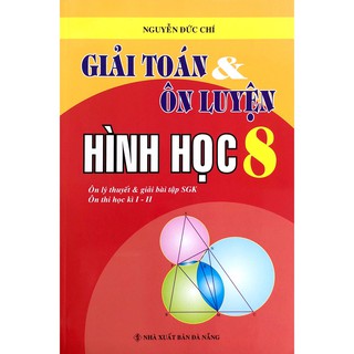 Sách - Giải Toán Và Ôn Luyện Hình Học Lớp 8