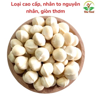 Nhân Macca Nguyên Hạt Loại 1 To, Giòn, Thơm, HẠT MACCA Đã Tách Vỏ Loại Ngon, OneFood68