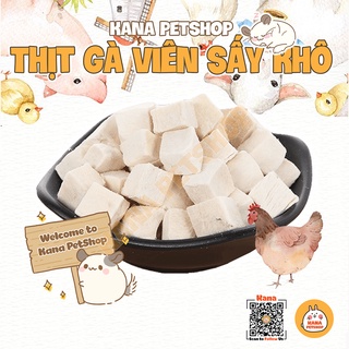 Gà Sấy Khô  FreeShip  Gà Viên Sấy Lạnh Thức Ăn Dặm Hamster Nhím Đồ Ăn Tiện Lợi Cho Chó, Mèo .....
