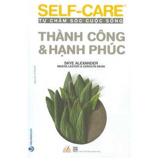 Sách - Self-Care Tự Chăm Sóc Cuộc Sống - Thành Công &amp; Hạnh Phúc