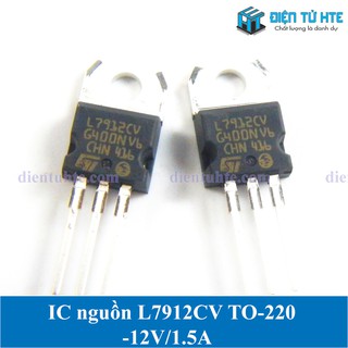 IC ổn áp nguồn âm LDO 7912 L7912CV -12V 1.5A chân cắm TO-220 [HTE Quy Nhơn CN2]