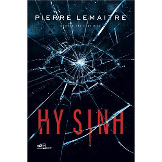 Sách - Hy Sinh (Pierre Lemaitre)