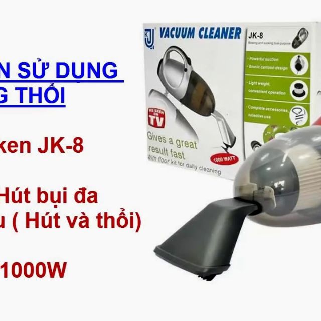 MÁY HÚT BỤI 2 CHIỀU JK8,,