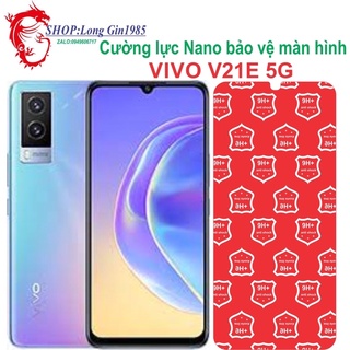 Vivo V21E 5G Cường lực Nano chống va đập chống trầy xước tốt