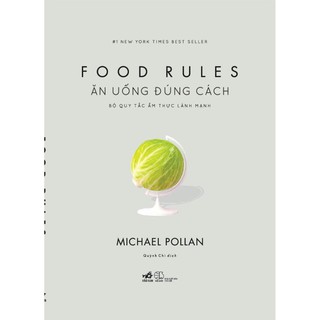 Sách - Ăn uống đúng cách: Bộ quy tắc ẩm thực lành mạnh (Food rules) [Nhã Nam]