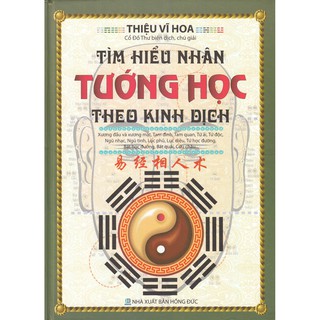 Sách Tìm Hiểu Nhân Tướng Học Theo Kinh Dịch (Thiệu Vĩ Hoa)