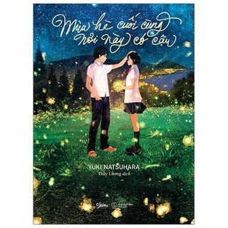 Sách - Mùa Hè Cuối Cùng Nơi Này Có Cậu (Tặng kèm Bookmark)