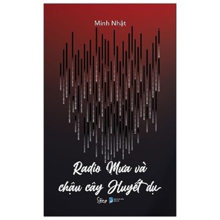 Sách Alpha Books - Radio Mưa Và Chậu Cây Huyết Dụ