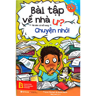 Sách - Học Mà Chơi - Bài Tập Về Nhà Ư? Chuyện Nhỏ! (Tái Bản 2018)