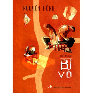 Sách: Tiểu Thuyết - Bỉ Vỏ (Nguyên Hồng)