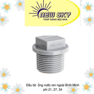 Đầu bịt ống nước ren ngoài Bình Minh phi 21,27,34