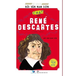Sách - Chat Với René Descartes (1596 - 1650)