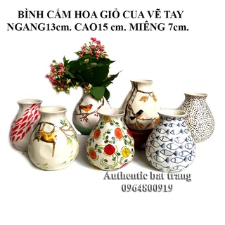 "SIÊU XINH" BÌNH CĂM HOA GIỎ CUA MIỆNG LOE D13H15cm- RẤT DỄ CẮM VÀ TRANG TRÍ vẽ tay 100%. Gốm sứ Authentic bat trang