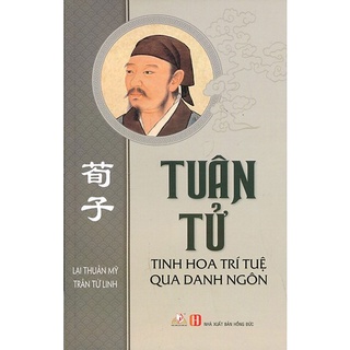 Sách - Tuân Tử Tinh Hoa Trí Tuệ Qua Danh Ngôn